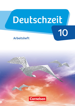 Deutschzeit – Allgemeine Ausgabe – 10. Schuljahr von Fandel,  Anja, Gross,  Renate, Jaap,  Franziska, Jansen,  Anne, Oppenländer,  Ulla, Porzelt,  Sophie, Rusnok,  Toka-Lena