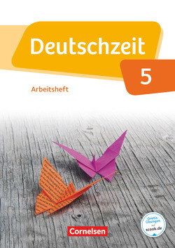 Deutschzeit – Allgemeine Ausgabe – 5. Schuljahr von Adams,  Annette, Cuntz,  Ana, Gross,  Renate, Jaap,  Franziska, Klapper,  Merve, Schmitt,  Sabine