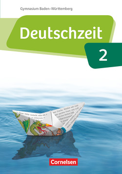 Deutschzeit – Baden-Württemberg – Band 2: 6. Schuljahr von Bobsin,  Julia, Borrmann,  Andreas, Breitenwischer,  Dennis, Engels,  Benedikt, Fandel,  Anja, Gross,  Renate, Held,  Angelika, Michelis,  Maike, Oppenländer,  Ulla, Rusnok,  Toka-Lena, Scharnberg,  Maren, Schneider-Feller,  Lenore, Wohlgemuth,  Jan, Zegermacher,  Anke