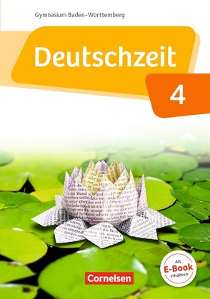 Deutschzeit – Baden-Württemberg – Band 4: 8. Schuljahr von Banneck,  Catharina, Becker,  Marei, Berbesch,  Marian, Breitenwischer,  Dennis, Engels,  Benedikt, Fandel,  Anja, Glathe,  Ute, Hennen,  Wendel, Kistner,  Manuela, Michelis,  Maike, Oppenländer,  Ulla, Preuninger,  Annette, Rusnok,  Toka-Lena, Wohlgemuth,  Jan