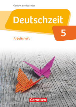 Deutschzeit – Östliche Bundesländer und Berlin – 5. Schuljahr von Adams,  Annette, Cuntz,  Ana, Fandel,  Anja, Gross,  Renate, Jaap,  Franziska, Klapper,  Merve, Oppenländer,  Ulla, Schmitt,  Sabine