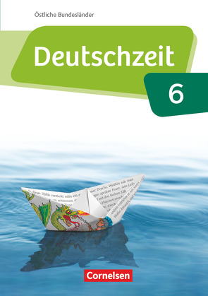 Deutschzeit – Östliche Bundesländer und Berlin – 6. Schuljahr von Bobsin,  Julia, Borrmann,  Andreas, Breitenwischer,  Dennis, Engels,  Benedikt, Fandel,  Anja, Gross,  Renate, Held,  Angelika, Michelis,  Maike, Oppenländer,  Ulla, Rusnok,  Toka-Lena, Scharnberg,  Maren, Schneider-Feller,  Lenore, Wohlgemuth,  Jan, Zegermacher,  Anke