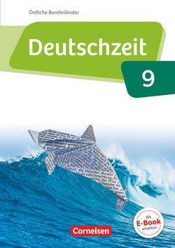 Deutschzeit – Östliche Bundesländer und Berlin – 9. Schuljahr von Banneck,  Catharina, Berbesch,  Marian, Breitenwischer,  Dennis, Engels,  Benedikt, Fandel,  Anja, Held,  Wilke, Hennen,  Wendel, Jany,  Andreas, Malow,  Jérôme, Michelis,  Maike, Oppenländer,  Ulla, Preuninger,  Annette, Rusnok,  Toka-Lena, Thanheiser,  Maria, Ursin,  Marco, Wohlgemuth,  Jan