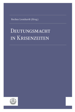 Deutungsmacht in Krisenzeiten von Leonhardt,  Rochus