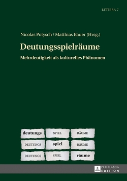 Deutungsspielräume von Bauer,  Matthias, Potysch,  Nicolas