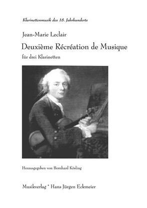 Deuxième Récréation de Musique für drei Klarinetten von Kösling,  Bernhard, Leclair,  Jean M