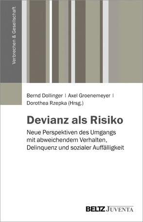 Devianz als Risiko von Dollinger,  Bernd, Groenemeyer,  Axel, Rzepka,  Dorothea