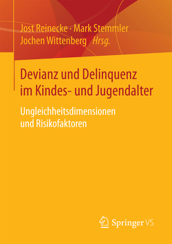 Devianz und Delinquenz im Kindes- und Jugendalter von Reinecke,  Jost, Stemmler,  Mark, Wittenberg,  Jochen