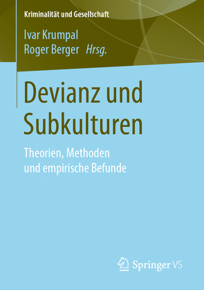 Devianz und Subkulturen von Berger,  Roger, Krumpal,  Ivar