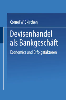 Devisenhandel als Bankgeschäft von Wisskirchen,  Cornel