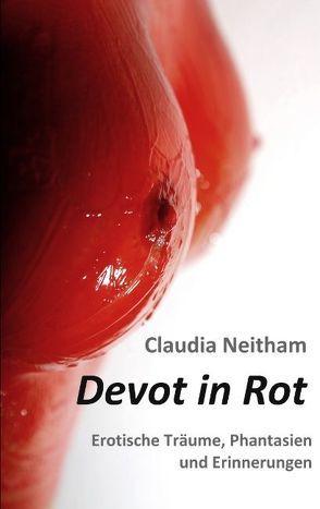 Devot in Rot von Neitham,  Claudia