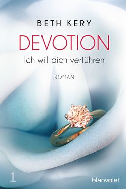 Devotion 1 – Ich will dich verführen von Kery,  Beth, Pinnow,  Jörn