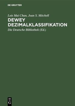 Dewey Dezimalklassifikation von Alex,  Heidrun, Die Deutsche Bibliothek, Mai Chan,  Lois, Mitchell,  Joan S.