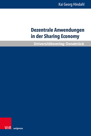 Dezentrale Anwendungen in der Sharing Economy von Hindahl,  Kai Georg