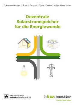 Dezentrale Solarstromspeicher für die Energiewende von Bergner,  Joseph, Quaschning,  Volker, Tjaden,  Tjarko, Weniger,  Johannes