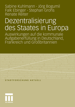 Dezentralisierung des Staates in Europa von Bogumil,  Jörg, Ebinger,  Falk, Grohs,  Stephan, Kuhlmann,  Sabine, Reiter,  Renate