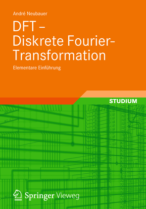 DFT – Diskrete Fourier-Transformation von Neubauer,  André