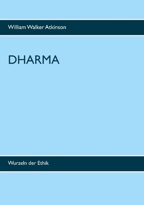 DHARMA von Atkinson,  William Walker, Latzko,  Daniela