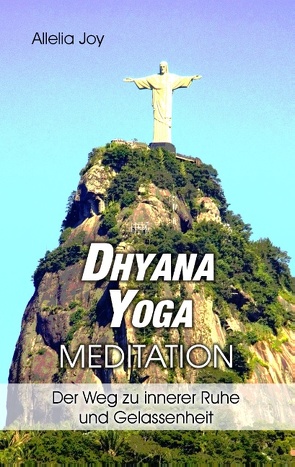 DhyanaYoga – Meditation von Joy,  Allelia