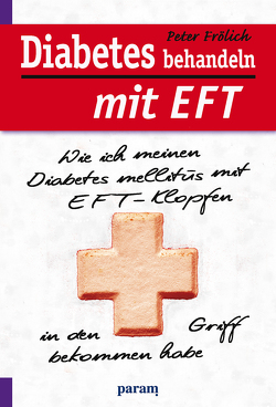 Diabetes behandeln mit EFT von Frölich,  Peter