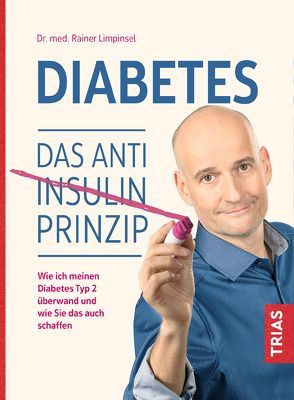 Diabetes. Das Anti-Insulin-Prinzip von Limpinsel,  Rainer