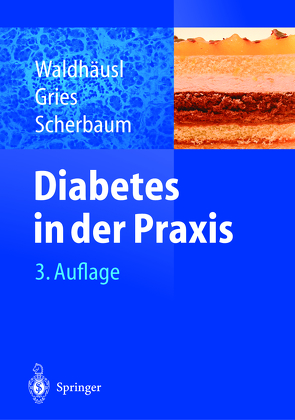 Diabetes in der Praxis von Gries,  F. A., Scherbaum,  Werner A., Waldhäusl,  Werner-Klaus