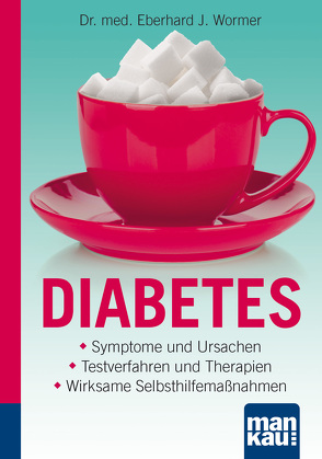 Diabetes. Kompakt-Ratgeber von Wormer,  Dr.med Eberhard J.