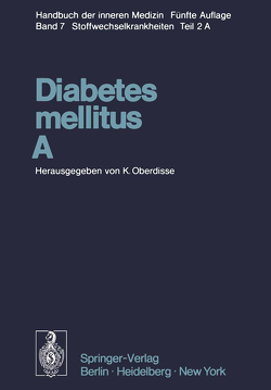 Diabetes mellitus · A von Cerasi,  E., Dieterle,  P., Ege,  H., Englhardt,  A., Frerichs,  H., Gepts,  W., Hasselblatt,  A., Henrichs,  H. R., Herberg,  L., Hoet,  J. J., Hungerland,  H., Jahnke,  K., Jarrett,  R. J., Jörgensen,  G., Jørgensen,  K. H., Kasemir,  H., Keen,  H., Kerp,  L., Leclercq-Meyer,  V., Liebermeister,  H., Löffler,  G., Luft,  R., Malaisse,  W. J., Markussen,  J., Möllering,  M., Oberdisse,  Karl, Schadewaldt,  H., Schlichtkrull,  J., Schöffling,  K., Schwedes,  U., Scriba,  P. C., Sundby,  F., Usadel,  K.-H., Weiss,  L., Zimmermann,  H