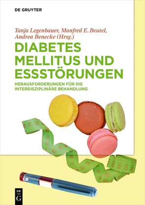 Diabetes Mellitus und Essstörungen von Benecke,  Andrea, Beutel,  Manfred E., Legenbauer,  Tanja