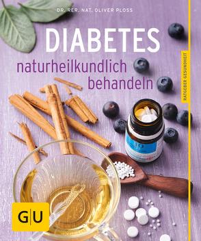 Diabetes naturheilkundlich behandeln von Ploss,  Dr. rer. nat. Oliver