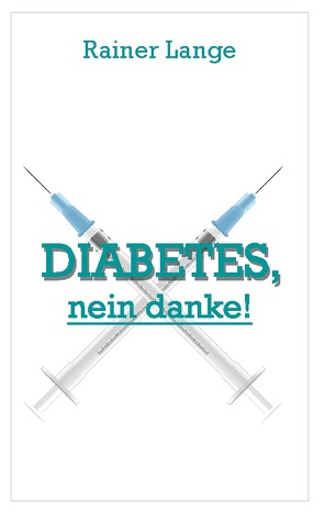 Diabetes – nein danke von Lange,  Rainer