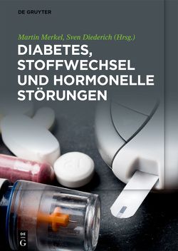 Diabetes, Stoffwechsel und hormonelle Störungen von Diederich,  Sven, Merkel,  Martin