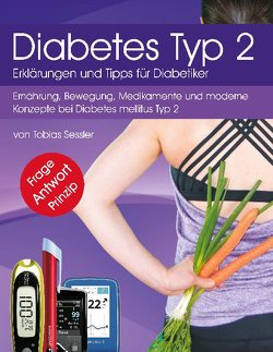 Diabetes Typ 2 – Erklärungen und Tipps für Diabetiker von Sessler,  Tobias