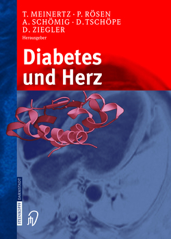 Diabetes und Herz von Meinertz,  T., Rösen,  P., Schömig,  A., Tschöpe,  D., Ziegler,  D
