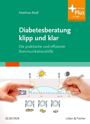 Diabetesberatung klipp und klar von Deschner,  Matthias, Riedl,  Matthias