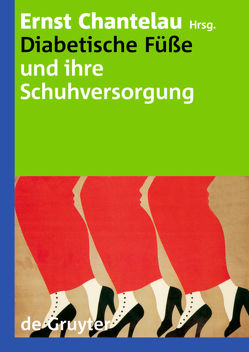 Diabetische Füße und ihre Schuhversorgung von Chantelau,  Ernst