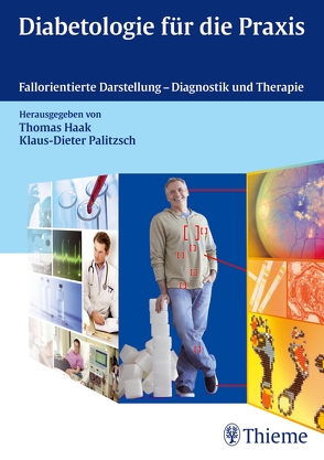 Diabetologie für die Praxis von Haak,  Thomas, Palitzsch,  Klaus-Dieter