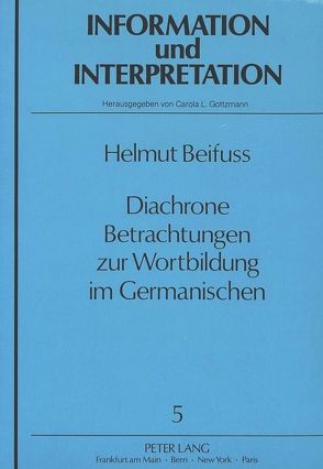 Diachrone Betrachtungen zur Wortbildung im Germanischen von Beifuss,  Helmut