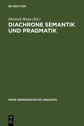 Diachrone Semantik und Pragmatik von Busse,  Dietrich