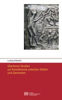 Diachrone Studien zur Kontaktzone zwischen Kelten und Germanen von Rübekeil,  Ludwig