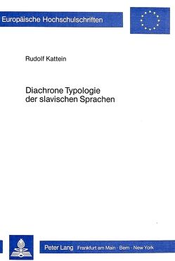 Diachrone Typologie der slavischen Sprachen von Kattein,  Rudolf