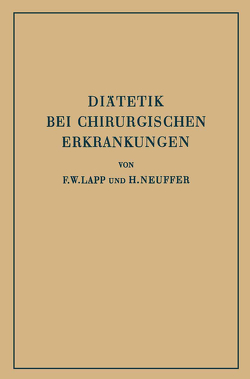 Diätetik bei Chirurgischen Erkrankungen von Lapp,  F.W., Neuffer,  H.