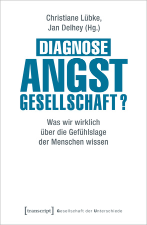 Diagnose Angstgesellschaft? von Delhey,  Jan, Lübke,  Christiane