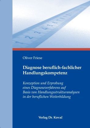Diagnose beruflich-fachlicher Handlungskompetenz von Friese,  Oliver