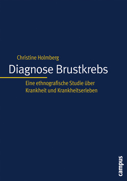 Diagnose Brustkrebs von Holmberg,  Christine