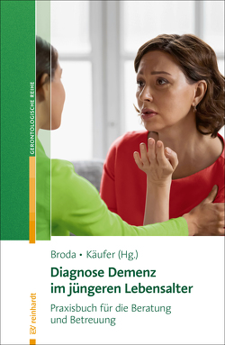 Diagnose Demenz im jüngeren Lebensalter von Arand,  Annette, Broda,  Bianca, Diehl-Schmid,  Janine, Junglas,  Lisa, Käufer,  Dieter, Poulaki,  Sophia, Reder,  Ulrike, Roßmeier,  Carola, Schneider-Schelte,  Helga, Strauhal,  Gabi