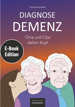 Diagnose Demenz von Schubert,  Franzisca