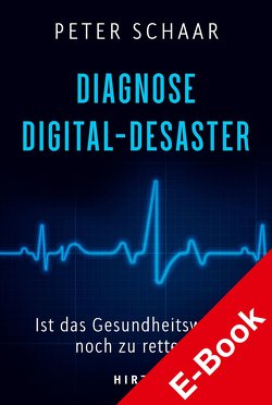 Diagnose Digital-Desaster von Schaar,  Peter