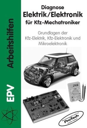 Diagnose Elektrik /Elektronik für Kfz-Mechatroniker von Ebner,  Gerhard, Schiepeck,  Gerald