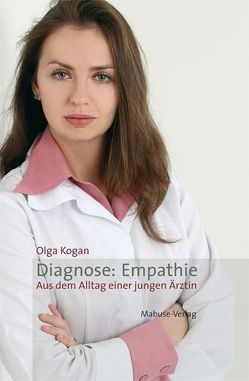 Diagnose: Empathie von Kogan,  Olga